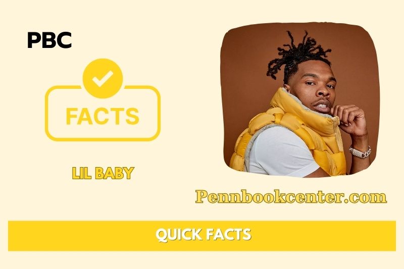 Lil Baby Quick Facts 3 Lil Baby Quick Facts
