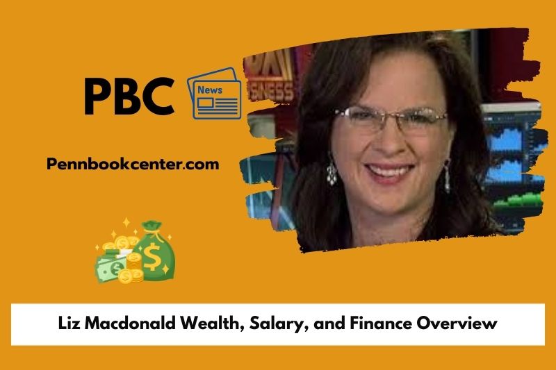 Liz Macdonald Wealth, Salary, and Financial Overview