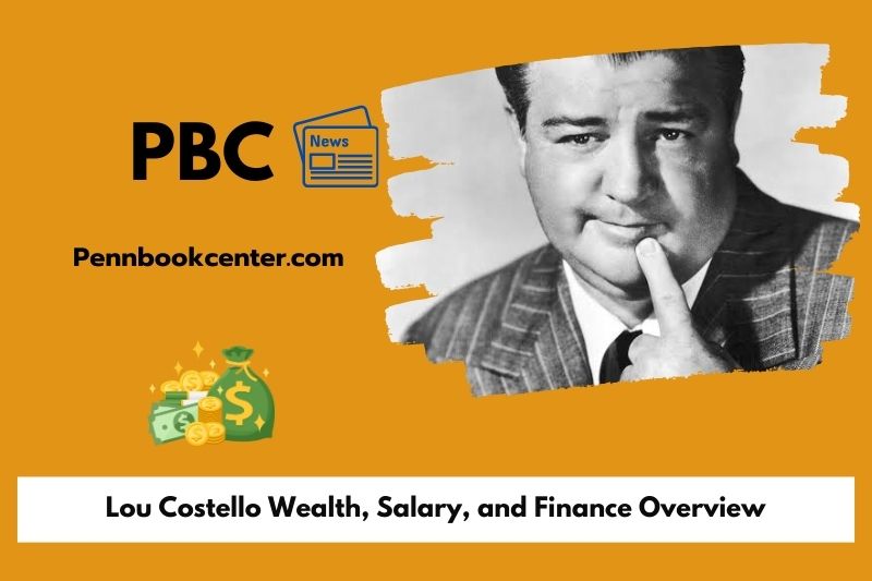 Lou Costello Wealth, Salary, and Finance Overview