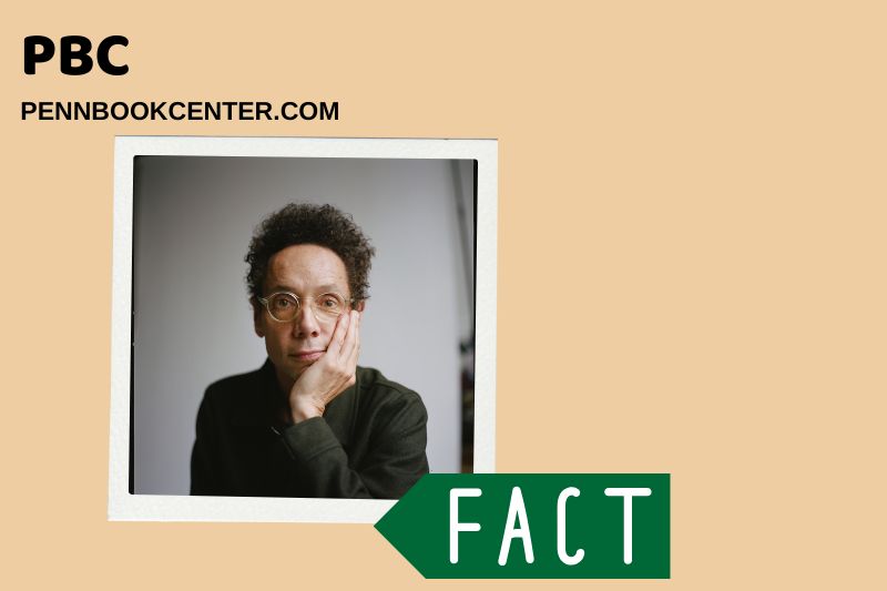Malcolm Gladwell Quick Facts 3 Malcolm Gladwell Quick Facts