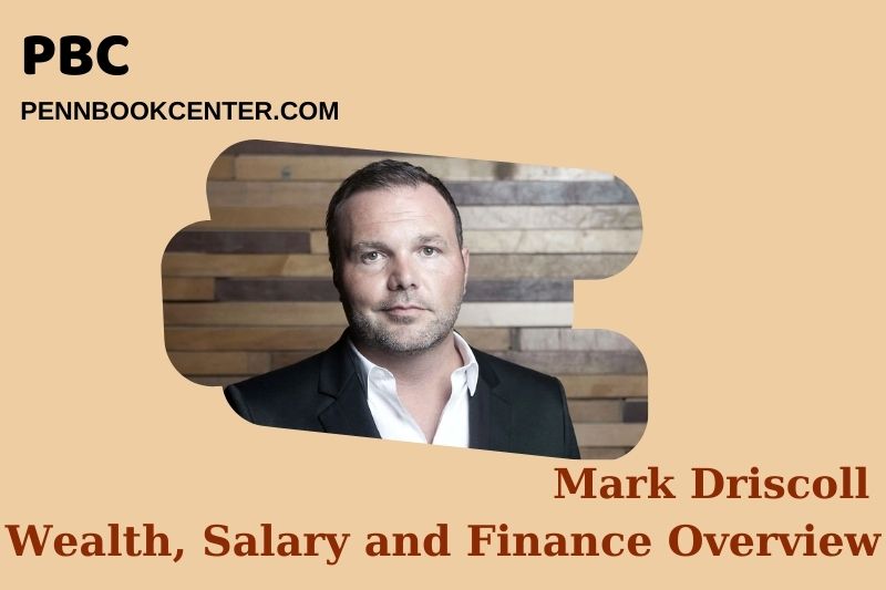 Mark Driscoll Wealth, Salary and Financial Overview