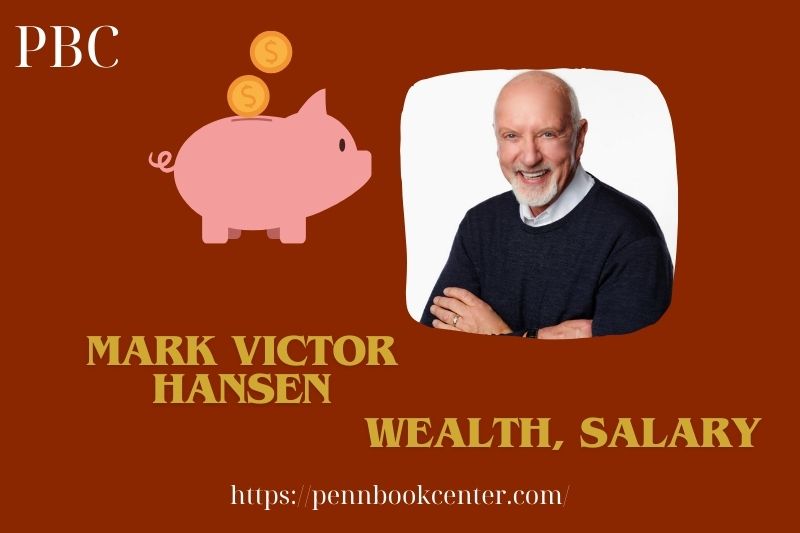 Mark Victor Hansen Wealth Salary and Finance Overview 5 Mark Victor Hansen Wealth, Salary and Financial Overview