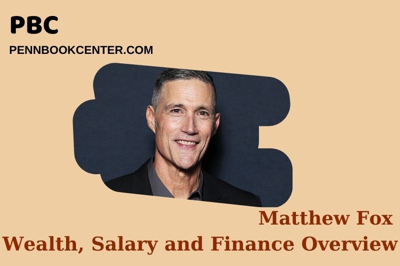 Matthew Fox Wealth, Salary and Financial Overview