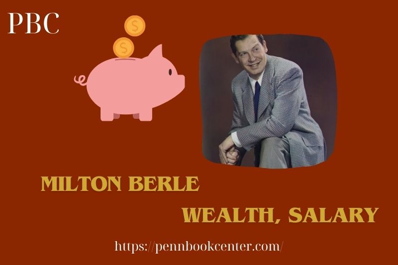 Milton Berle Wealth, Salary and Finance Overview