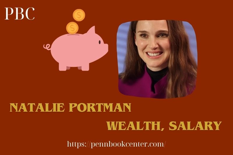 Natalie Portman Wealth Salary and Finance Overview 5 Natalie Portman Wealth, Salary and Finance Overview
