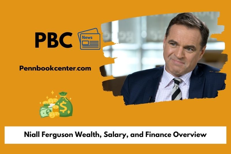 Niall Ferguson Wealth Salary and Finance Overview 5 Niall Ferguson Wealth, Salary, and Financial Overview