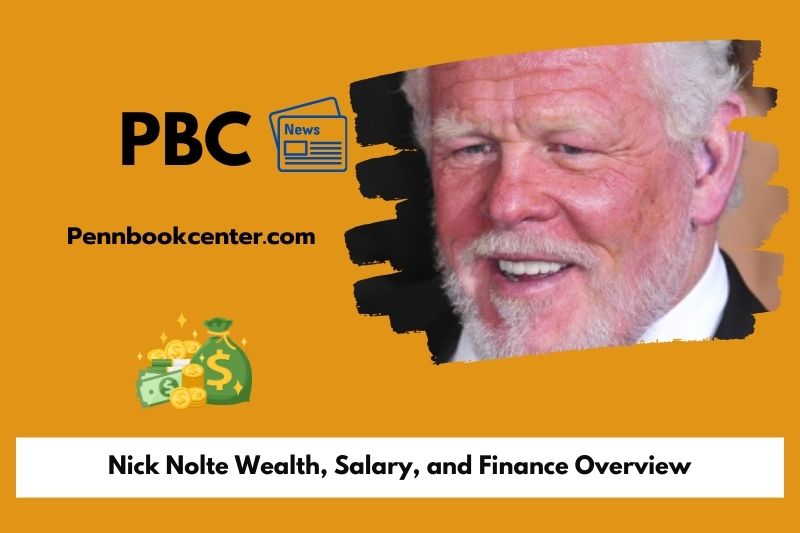 Nick Nolte Wealth, Salary, and Finance Overview