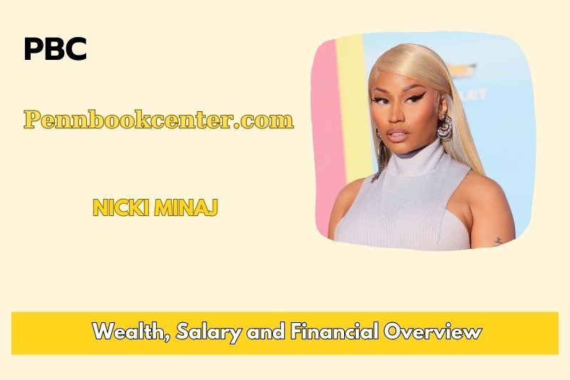 Nicki Minaj Wealth Salary and Financial Overview 5 Nicki Minaj Wealth, Salary, and Financial Overview