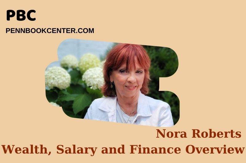 Nora Roberts Wealth, Salary and Financial Overview