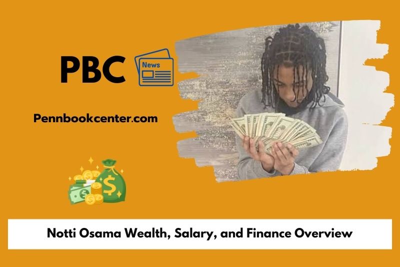 Notti Osama Wealth Salary and Finance Overview 5 Notti Osama Wealth, Salary, and Finance Overview