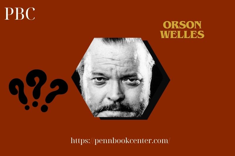 Orson Welles Net Worth 2025 How He Earned & Managed His Wealth