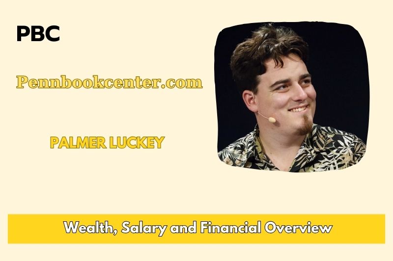 Palmer Luckey Wealth Salary and Finance Overview 5 Palmer Luckey Wealth Salary and Finance Overview
