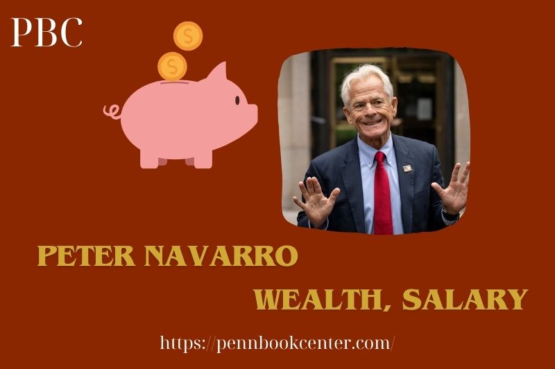 Peter Navarro Wealth Salary and Finance Overview 5 Peter Navarro Wealth, Salary and Finance Overview
