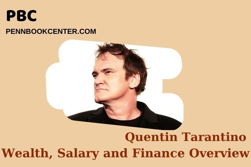 Quentin Tarantino Wealth Salary and Finance Overview 5 Quentin Tarantino Wealth, Salary and Financial Overview