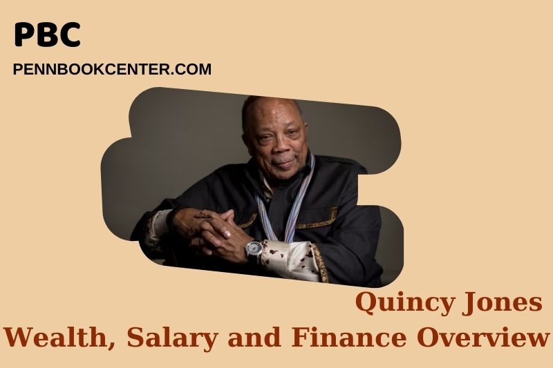 Quincy Jones Wealth, Salary and Financial Overview