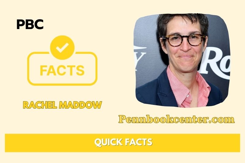Rachel Maddow Quick Facts