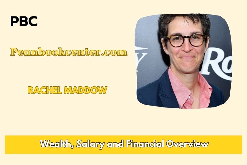 Rachel Maddow Wealth, Salary and Finance Overview