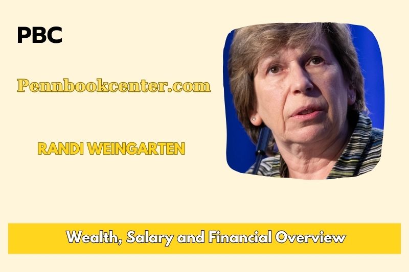 Randi Weingarten Wealth, Salary and Financial Overview