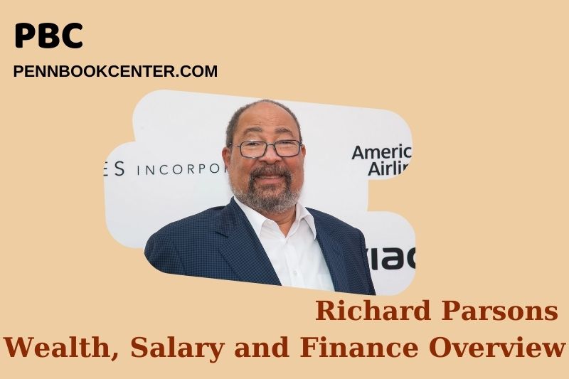Richard Parsons Wealth Salary and Financial Overview 5 Richard Parsons Wealth, Salary and Financial Overview
