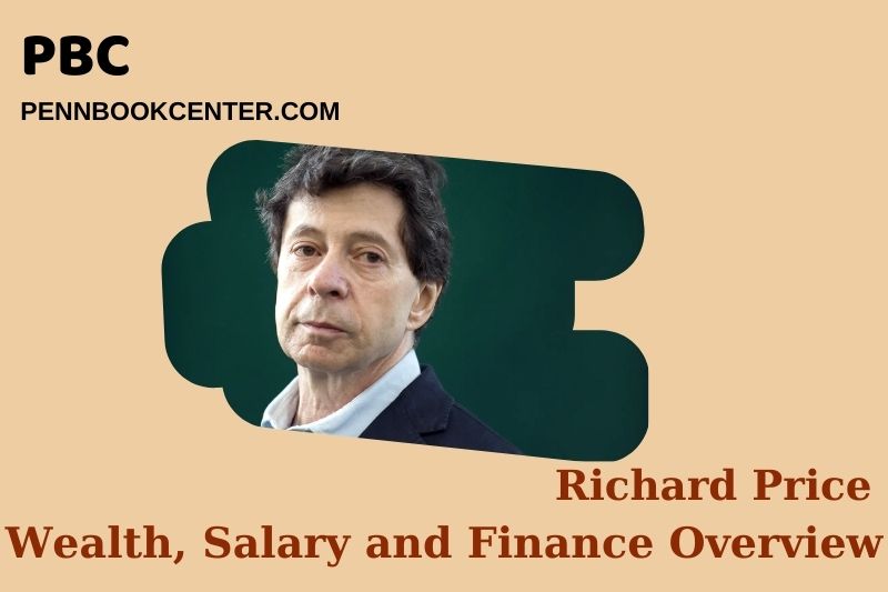 Richard Price Wealth, Salary and Financial Overview