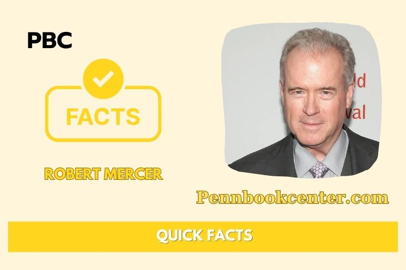 Robert Mercer Quick Facts 3 Robert Mercer Quick Facts