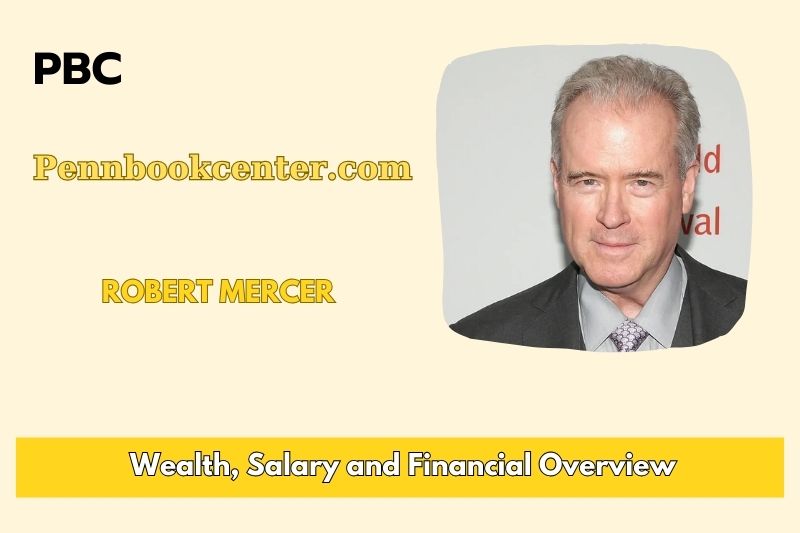 Robert Mercer Wealth Salary and Financial Overview 5 Robert Mercer Wealth, Salary and Financial Overview