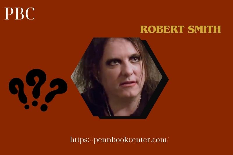 Robert Smith Quick Facts 3 Robert Smith Quick Facts
