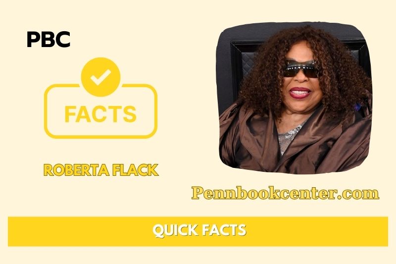 Roberta Flack Quick Facts 3 Roberta Flack Quick Facts