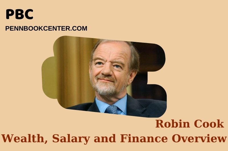 Robin Cook Wealth Salary and Financial Overview 5 Robin Cook Wealth, Salary and Financial Overview