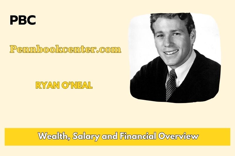 Ryan ONeal Wealth Salary and Financial Overview 5 Ryan O'Neal Wealth, Salary, and Financial Overview