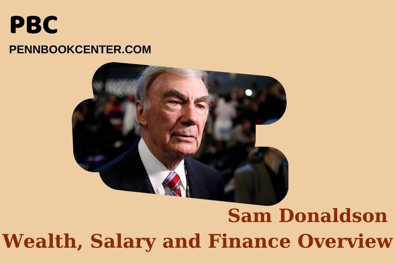 Sam Donaldson Wealth Salary and Finance Overview 5 Sam Donaldson Wealth, Salary and Financial Overview