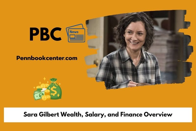Sara Gilbert Wealth Salary and Finance Overview 5 Sara Gilbert Wealth, Salary, and Finance Overview