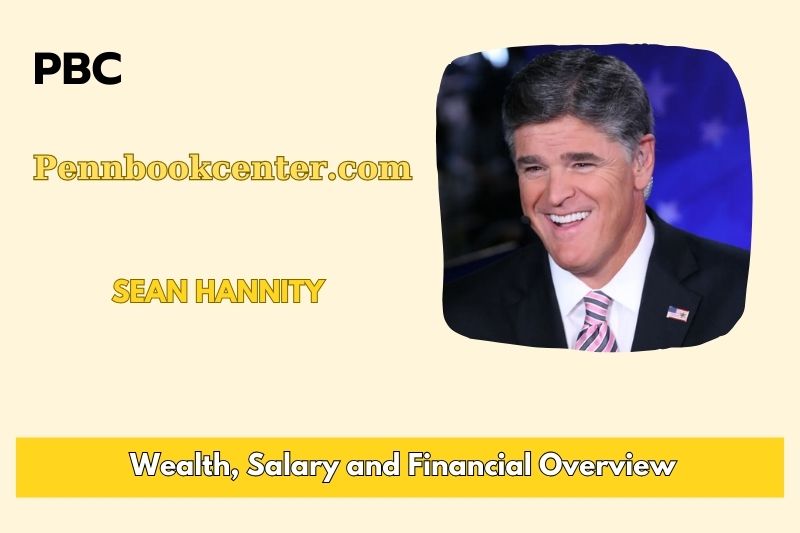 Sean Hannity Wealth Salary and Finance Overview 5 Sean Hannity Wealth, Salary and Financial Overview