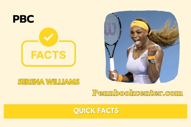 Serena Williams Quick Facts 3 Serena Williams Quick Facts