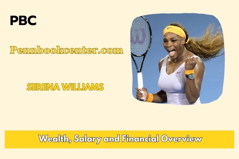 Serena Williams Wealth Salary and Financial Overview 5 Serena Williams Wealth, Salary and Financial Overview