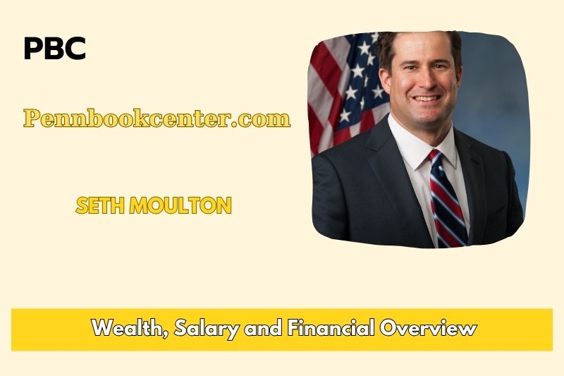 Seth Moulton Wealth, Salary, and Financial Overview