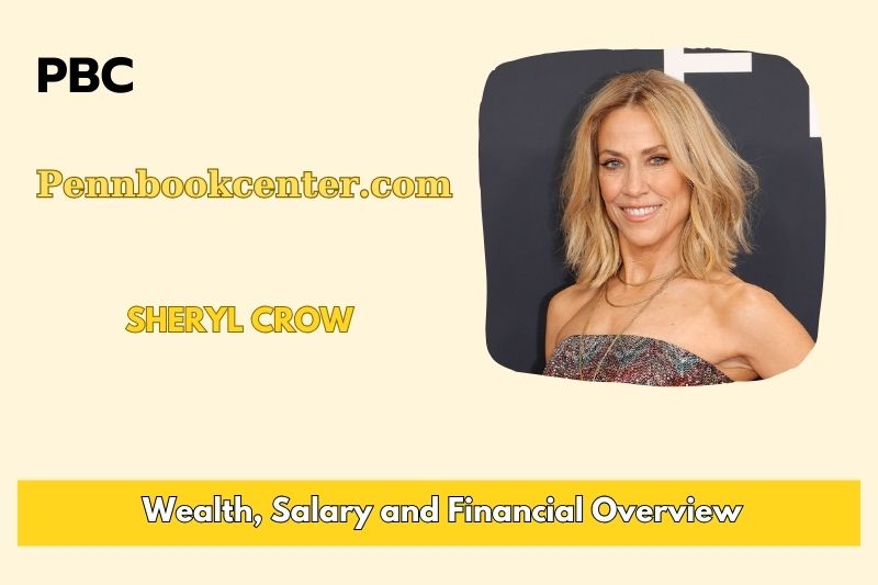 Sheryl Crow Wealth, Salary and Financial Overview