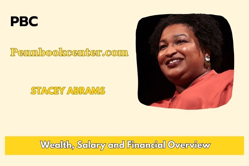 Stacey Abrams Wealth Salary and Financial Overview