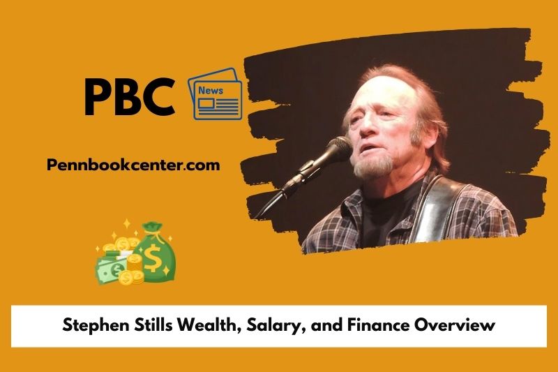 Stephen Stills Wealth Salary and Finance Overview 5 Stephen Stills Wealth, Salary, and Finance Overview