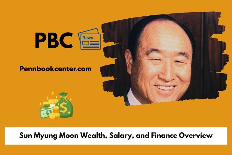 Sun Myung Moon Wealth Salary and Finance Overview 5 Sun Myung Moon Wealth, Salary, and Finance Overview