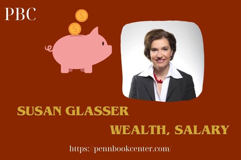 Susan Glasser Wealth, Salary and Finance Overview
