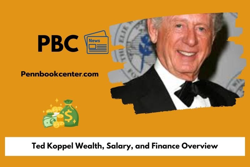 Ted Koppel Wealth Salary and Finance Overview 5 Ted Koppel Wealth, Salary, and Finance Overview