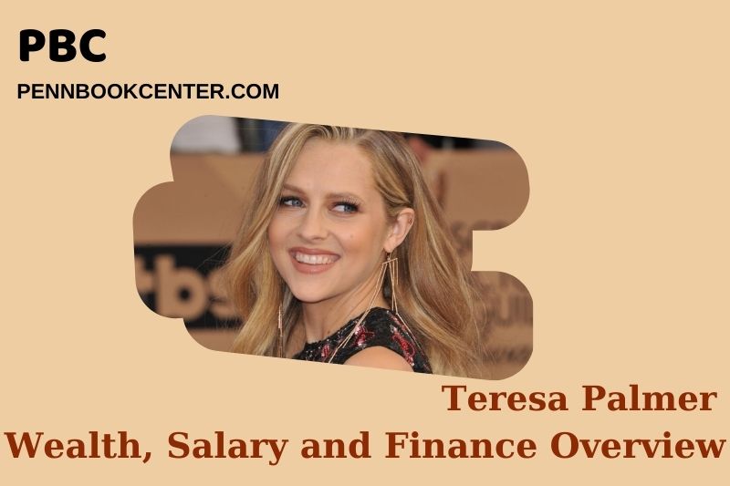Teresa Palmer Wealth Salary and Finance Overview 5 Teresa Palmer Wealth, Salary and Financial Overview