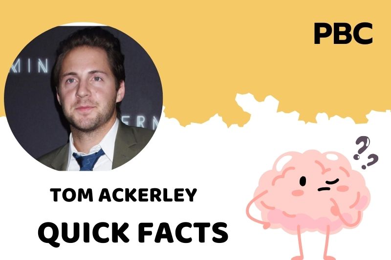 Tom Ackerley Quick Facts