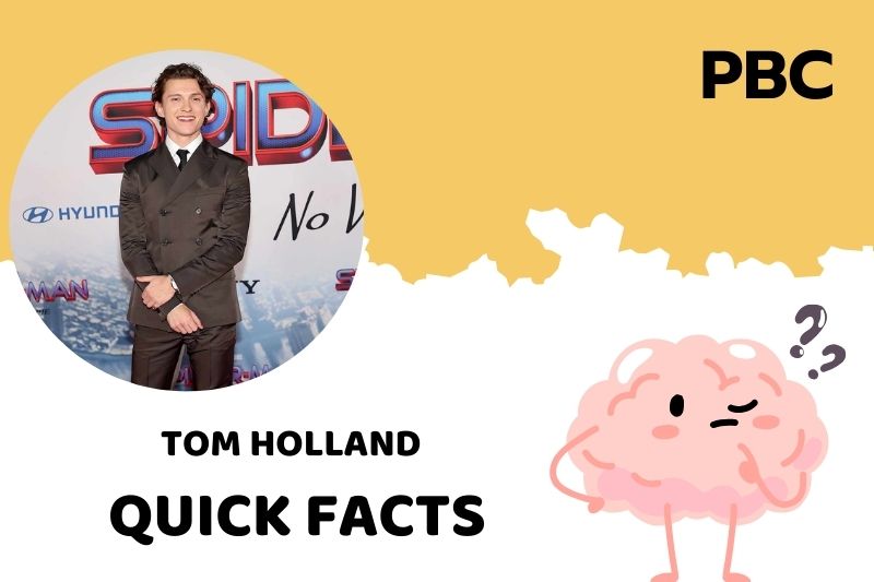 Tom Holland Quick Facts 3 Tom Holland Quick Facts