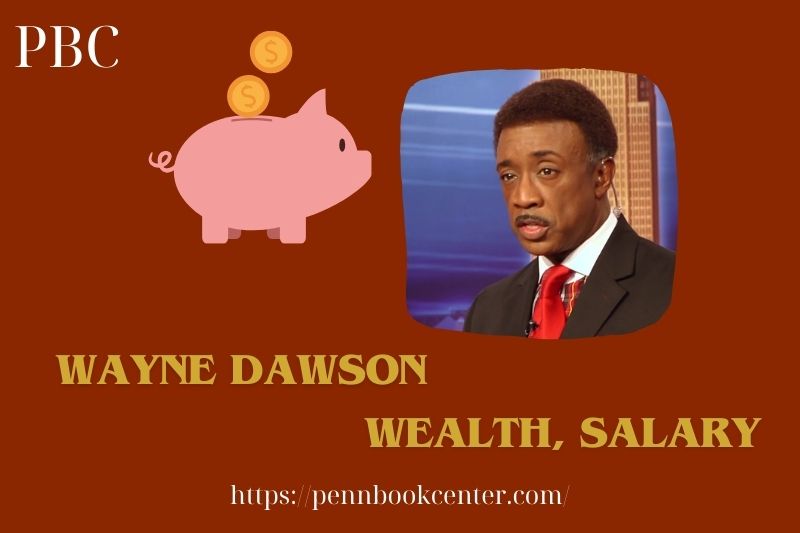 Wayne Dawson Wealth, Salary and Finance Overview
