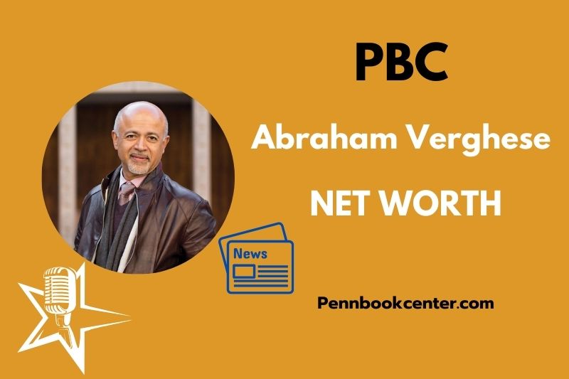 What is Abraham Verghese Net Worth 2025 Salary Wealth Financial Insights 2 What is Abraham Verghese Net Worth 2025 Salary, Wealth & Financial Insights