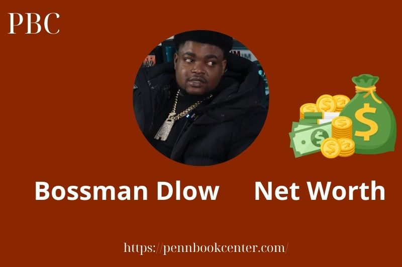 What is Bossman Dlow Net Worth 2025 Salary Wealth Career Earnings