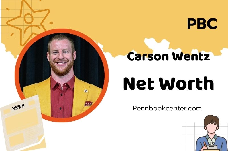 What is Carson Wentz Net Worth 2025: Salary, Contracts and Career Earnings