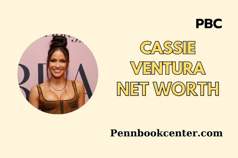 What is Cassie Ventura Net Worth 2025 Wealth, Salary and Financial Insights